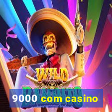 9000 com casino